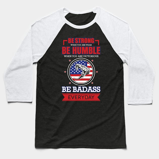 Be Badass Baseball T-Shirt by veerkun